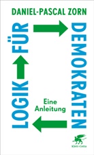 Daniel-Pascal Zorn - Logik f&uuml;r Demokraten