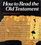 Etienne Charpentier - How to Read the Old Testament