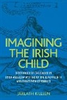 Jarlath Killeen, Killeen Jarlath - Imagining the Irish Child