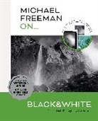 Michael Freeman - Michael Freeman On... Black & White