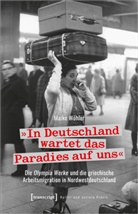 Maike W&ouml;hler - &raquo;In Deutschland wartet das Paradies auf uns&laquo;