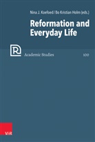 Brown, Bo Kristian Holm, J Selderhuis (Prof. Dr.) e, Herman J Selderhuis et al, Nina J. Koefoed, Bo Kristian Holm... - Reformation and Everyday Life