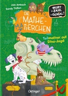 Jule Ambach, Sandy Thi&szlig;en, Sandy Thi&szlig;en - Die Mathematierchen. Teilmatiner auf Dino-Jagd