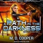M. D. Cooper, Khristine Hvam - A Path in the Darkness (Audio book)