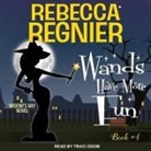 Rebecca Regnier, Traci Odom - Wands Have More Fun: A Widow's Bay Novel (Audio book)
