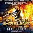 M. D. Cooper, Traci Odom - Tanis Richards: Shore Leave (Audio book)