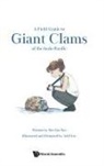 Mei Lin Neo, Mei Lin Neo - Field Guide To Giant Clams Of The Indo-pacific, A