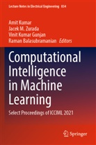 Raman Balasubramanian, Vinit Kumar Gunjan, Amit Kumar, Vinit Kumar Gunjan et al, Jacek M Zurada, Jacek M. Zurada - Computational Intelligence in Machine Learning