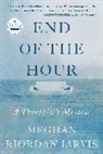 Meghan Riordan Jarvis - The End of the Hour