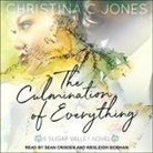 Christina C. Jones, Sean Crisden, Wesleigh Siobhan - The Culmination of Everything Lib/E (Audio book)