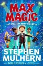 Tom Easton, Easton Tom, Stephen Mulhern, Stephen Easton Mulhern, Bego&ntilde;a Fern&aacute;ndez Corbal&aacute;n - Max Magic: The Greatest Show on Earth (Max Magic 2)