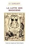 Georges Ivanovitch Gurdjieff, Myosotis-Books. Com Myosotis-Books. Com - La Lutte des magiciens