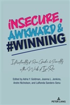 Adria Y. Goldman, Goldman Adria Y., Leandra H. Hern&aacute;ndez, Joanna L. Jenkins, Jenkins Joanna L., Joanna L Jenkins et al... - insecure, Awkward, and #Winning