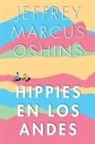 Jeffrey Oshins - Hippies en Los Andes/Libertad Pura Libertad