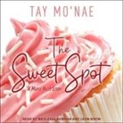 Tay Mo'nae, Leon Nixon, Wesleigh Siobhan - The Sweet Spot Lib/E: A Maple Hills Story (Audio book)