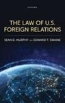 Murphy, Sean D. Murphy, Sean D. (Manatt/ahn Professor of Internati Murphy, Edward T. Swaine, Swaine Edward T. - Law of U.s. Foreign Relations