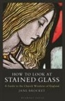 Jane Brocket, Brocket Jane - How to Look at Stained Glass