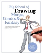 Walter Foster Creative Team - Big School of Drawing Manga, Comics & Fantasy