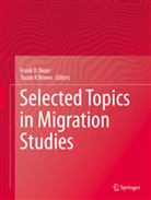 Frank D. Bean, Susan  K Brown, Susan K Brown, Frank D Bean, K Brown - Selected Topics in Migration Studies
