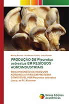 M&aacute;rlia Barros, Kristerson Freire, Adna Sousa - PRODU&Ccedil;&Atilde;O DE Pleurotus ostreatus EM RES&Iacute;DUOS AGROINDUSTRIAIS