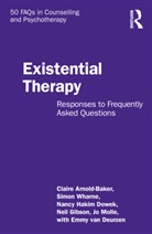 Claire Arnold-Baker, Claire (Academic Director Arnold-Baker, Claire (New School of Psychotherapy Arnold-Baker, Arnold-Baker Claire, Nancy Hakim Dowek, Neil Gibson... - Existential Therapy