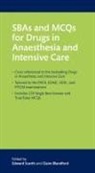 Edward (Consultant in Anaesthesia &amp; Intens Scarth, Blandford, Scarth, Claire Blandford, Edward Scarth, Scarth Edward - Sbas and Mcqs for Drugs in Anaesthesia and Intensive Care