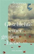 Susanna Tamaro - Geschichte einer gro&szlig;en Liebe