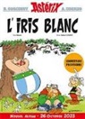 Fabcaro, Ren&eacute; Goscinny, Albert Uderzo, Didier Conrad, Fabrice Tarrin, Albert Uderzo - Ast&eacute;rix. Vol. 40. L'Iris blanc
