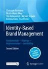 Christoph Burmann, Halaszovich, Tilo Halaszovich, Kristina Klein, Rico Piehler, Nicola-Maria Riley... - Identity-Based Brand Management