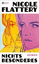 Nicole Flattery - Nichts Besonderes