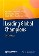 Busch, Ayla Busch, Alexander Knauf, Kati Najipoor-Smith, Kati Najipoor-Smith u a, J&ouml;rg K. Ritter... - Leading Global Champions