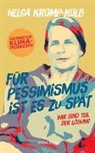 Helga Kromp-Kolb - F&uuml;r Pessimismus ist es zu sp&auml;t