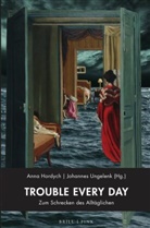 Anna Hordych, Ungelenk, Johannes Ungelenk - Trouble Every Day