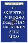 Jimmy Petterson, Christoph Schrahe, Patric Thorne, Patrick Thorne - 111 Skipisten in Europa, die man gefahren sein muss