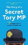 Henry Morris, The Secret Tory MP, The Secret Tory MP - The Diary of a Secret Tory MP
