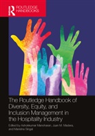 Juan M. Madera, Ashokkumar Manoharan, Ashokkumar (Flinders University Manoharan, Manisha Singal, Juan M. Madera, Ashokkumar Manoharan... - Routledge Handbook of Diversity, Equity, and Inclusion Management in