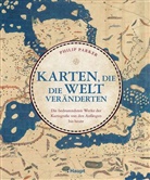 Philip Parker - Karten, die die Welt ver&auml;nderten