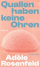Ad&egrave;le Rosenfeld - Quallen haben keine Ohren
