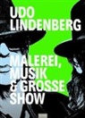 Bartsch, Frank Bartsch, J&ouml;rg-Uwe Neumann, J&ouml;rg-Uwe Neumann (Dr.) - Udo Lindenberg - Malerei, Musik & Gro&szlig;e Show