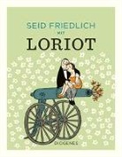 Loriot, Loriot - Seid friedlich mit Loriot