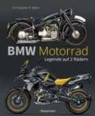 Christopher P Baker, Christopher P. Baker - BMW Motorrad. Legende auf 2 R&auml;dern seit 100 Jahren