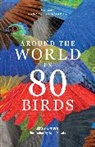 Mike Unwin, Unwin Mike, Ryuto Miyake - Around the World in 80 Birds