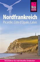 Markus M&ouml;rsdorf - Reise Know-How Reisef&uuml;hrer Nordfrankreich  - Picardie, C&ocirc;te d'Opale, Calais