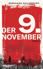 Bernhard Kellermann, Ulrich Kittstein - Der 9. November