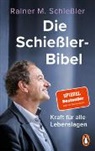 Rainer M Schiessler, Rainer M. Schie&szlig;ler, Rainer Maria Schie&szlig;ler - Die Schie&szlig;ler-Bibel