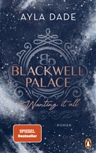Ayla Dade - Blackwell Palace. Wanting it all