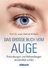 Helmut Wilhelm - Das gro&szlig;e Buch vom Auge