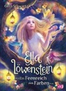 Gesa Schwartz, Catherine Gabrielle Ionescu - Ella L&ouml;wenstein - Ein Feenreich aus Farben