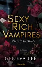 Geneva Lee - Sexy Rich Vampires - N&auml;chtliche S&uuml;nde