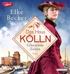 Elke Becker, Vanida Karun - Das Haus K&ouml;lln. Gl&auml;nzende Zeiten, 1 Audio-CD, 1 MP3 (H&ouml;rbuch)